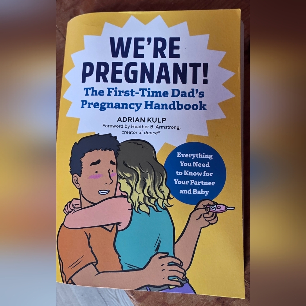 We're Pregnant! The First-Time Dad's Pregnancy Handbook